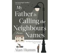 My Father is Calling the Neighbours Names