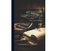 My Father, Lloyd George