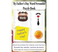 My Father’s Day Word Scramble Puzzle Book: Celebrate Dad with Engaging Word Scramble Puzzles Filled with Appreciation, Family Values, Strength, ... for Holidays, Travel, and Relaxing Times.