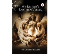 My Father’s Earthen Vessel