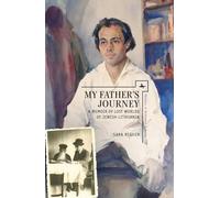 My Father’s Journey: A Memoir of Lost Worlds of Jewish Lithuania (Studies in Orthodox Judaism)