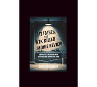 My Father, The BTK killer Movie Review: A Daughter’s Reckoning with the Father She Thought She Knew