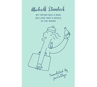 My Father was a Man on Land and a Whale in the Water