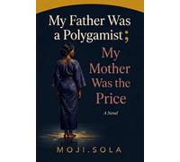 My Father Was a Polygamist; My Mother Was the Price