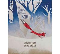[ MY FATHER'S ARMS ARE A BOAT ] BY Lunde, Stein Erik ( AUTHOR )Feb-05-2013 ( Hardcover )