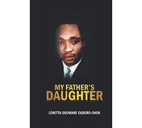 My Father's Daughter: An Inspirational true story of a Father and his Daughter