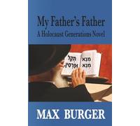 My Father's Father: A Holocaust Generations Novel