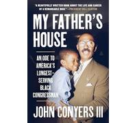 My Father's House: An Ode to America's Longest-Serving Black Congressman