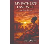 My Father's Last Wife: And Other Poems