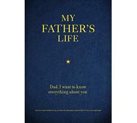 My Father's Life: Dad, I Want to Know Everything About You - Give to Your Father to Fill in with His Memories and Return to You as a Keepsake (11) (Creative Keepsakes)