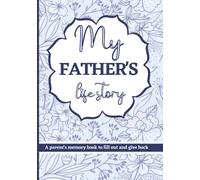 My father's life story: A parent's memory book to fill out and give back