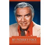 My Father's Voice: The Biography of Lorne Greene