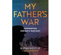 My Father's War: Confronting Norway's Nazi Past