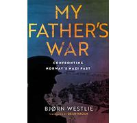 My Father's War: Confronting Norway's Nazi Past