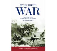 My Father's War : Fighting with the Buffalo Soldiers in World War II