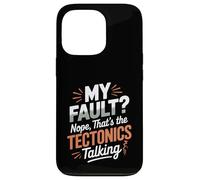 My Fault Nope Tectonics Talking Volcano Geology Pun Case for iPhone 13 Pro