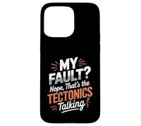 My Fault Nope Tectonics Talking Volcano Geology Pun Case for iPhone 15 Pro Max