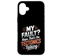 My Fault Nope Tectonics Talking Volcano Geology Pun Case for iPhone 16 Plus