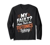 My Fault Nope Tectonics Talking Volcano Geology Pun Long Sleeve T-Shirt