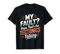 My Fault Nope Tectonics Talking Volcano Geology Pun T-Shirt