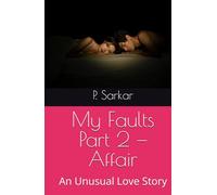My Faults Part 2 - Affair: An Unusual Love Story