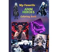 My Favorite Anim Heroes: Coloring book