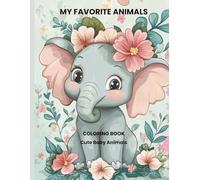 My Favorite Animals: Coloring Book with Adorable Baby Animals