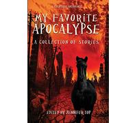 My Favorite Apocalypse: A Collection of Stories