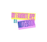 My Favorite App Is a Notebook: Funny Notebook Journal for Men and Women | 120 Lined Pages | Perfect for Notes, Lists, Ideas, Work, School & Everyday Writing