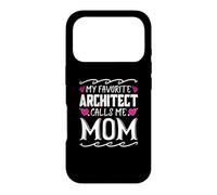 My Favorite Architect Calls Me Mom Funny Mothers Day Case for iPhone 17 Pro