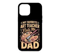 My Favorite Art Teacher Calls Me Dad Case for iPhone 12 Pro Max