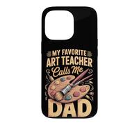 My Favorite Art Teacher Calls Me Dad Case for iPhone 13 Pro