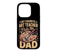My Favorite Art Teacher Calls Me Dad Case for iPhone 14 Pro