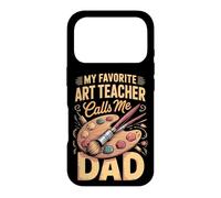 My Favorite Art Teacher Calls Me Dad Case for iPhone 17 Pro