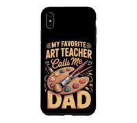 My Favorite Art Teacher Calls Me Dad Case for iPhone XS Max