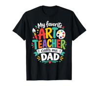 My Favorite Art Teacher Calls Me Dad T-Shirt