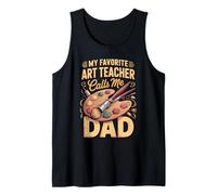 My Favorite Art Teacher Calls Me Dad Tank Top