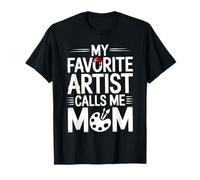 My Favorite Artist Call Me Mom Gifts For Artist Mother's Day T-Shirt