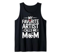 My Favorite Artist Call Me Mom Gifts For Artist Mother's Day Tank Top
