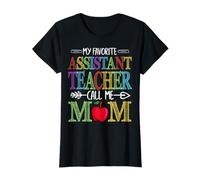 My Favorite Assistant Teacher Calls Me Mom Teacher Aide T-Shirt