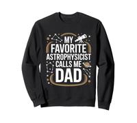 My Favorite Astrophysicist Calls Me Dad Proud Fathers Day Sweatshirt
