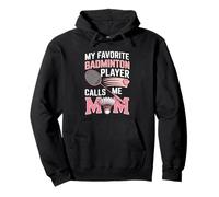 My Favorite Badminton Player Calls Me Mom Badminton Pullover Hoodie