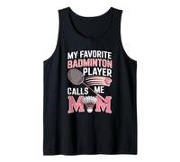 My Favorite Badminton Player Calls Me Mom Badminton Tank Top
