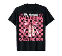 My Favorite Ballerina Calls Me Mom Ballerina Mom Mama T-Shirt