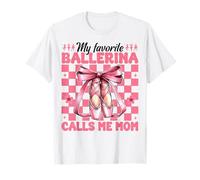 My Favorite Ballerina Calls Me Mom Ballerina Mom Mama T-Shirt