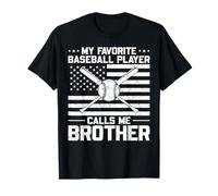 My Favorite Baseball Player Calls Me Brother T-Shirt