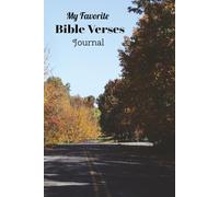 My Favorite Bible Verses -Journal:: Go Through Your Bible and Record Your Favorite Scriptures, So You Can Have Them In One Place.