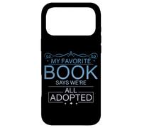 My Favorite Book Says We're All Adopted Faith Bible - Case for iPhone 17 Pro Max