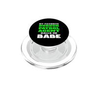 My Favorite Border Patrol Agent Calls Me Babe Girlfriend PopSockets PopGrip for MagSafe