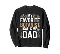 My Favorite Botanist Calls Me Dad Proud Fathers Day Sweatshirt